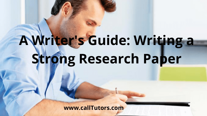 A Writer’s Guide: Writing a Strong Research Paper.