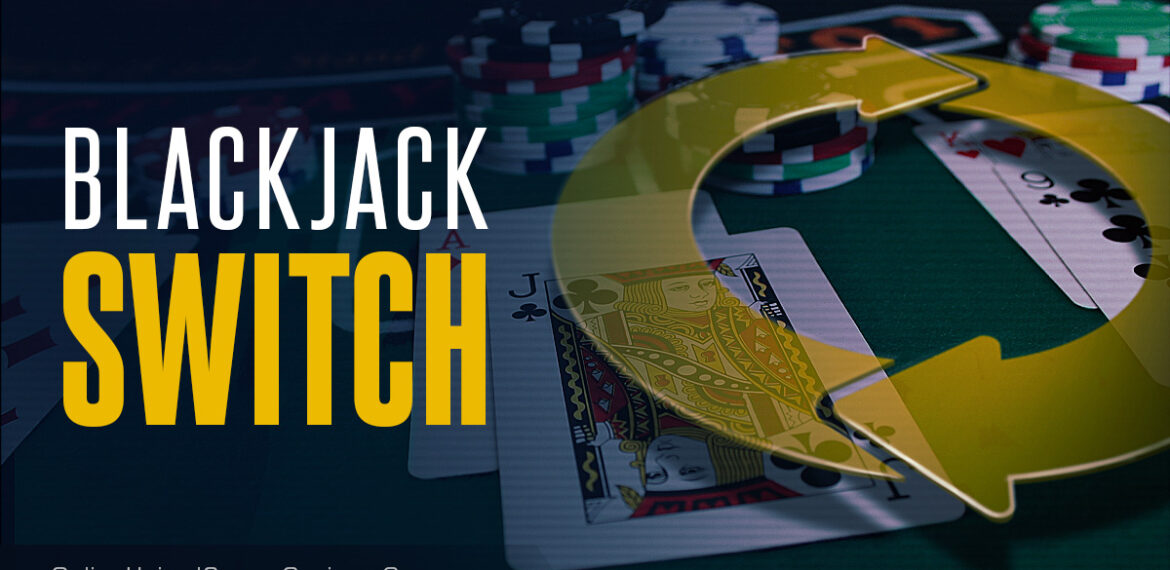 Where to Play Blackjack Switch